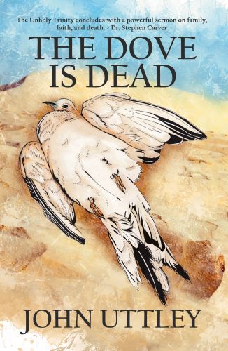 The Dove is Dead #JohnUttley #TheDoveIsDead