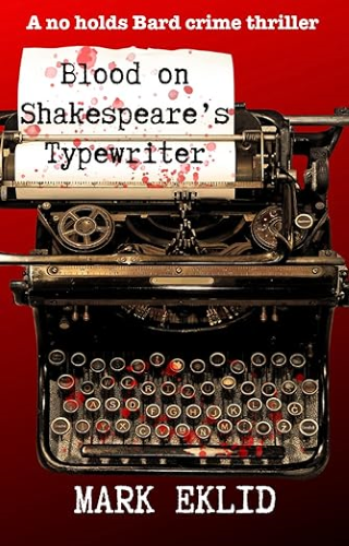 Blood on Shakespeare’s Typewriter #MarkEklid #BloodOnShakespearesTypewriter