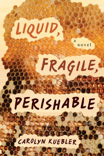 Liquid, Fragile, Perishable #CarolynKuebler #LiquidFragilePerishable