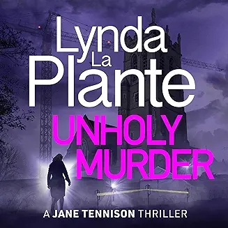 Unholy Murder #TEAMTENNISON #LyndaLaPlante #UnholyMurder